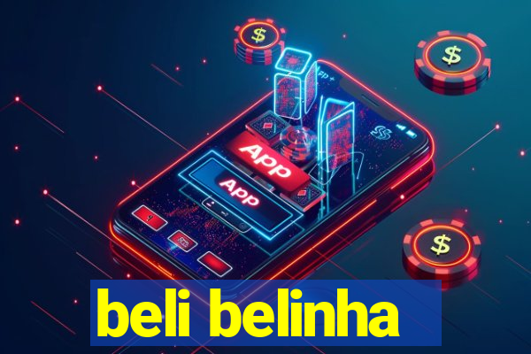 beli belinha